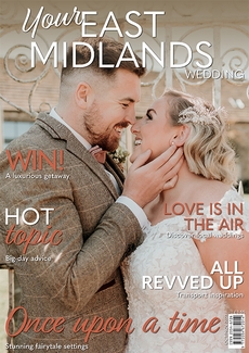 Issue 58 of Your East Midlands Wedding magazine